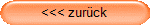 <<< zurck