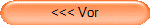 <<< Vor